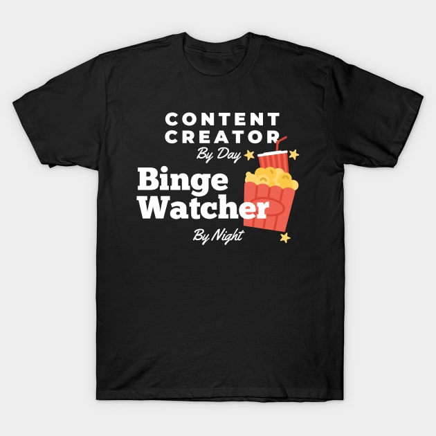 Binge Watcher Content Creator T-Shirt by nZDesign